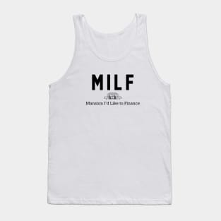 MILF - Mansion I'd Like to Finance Tank Top